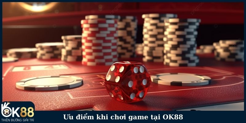 Ưu điểm khi chơi game tại OK88